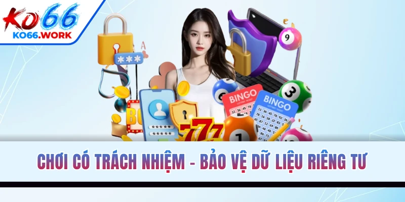 Chơi có trách nhiệm - Bảo vệ dữ liệu riêng tư