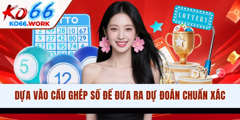 Dựa vào cầu ghép số để đưa ra dự đoán chuẩn xác