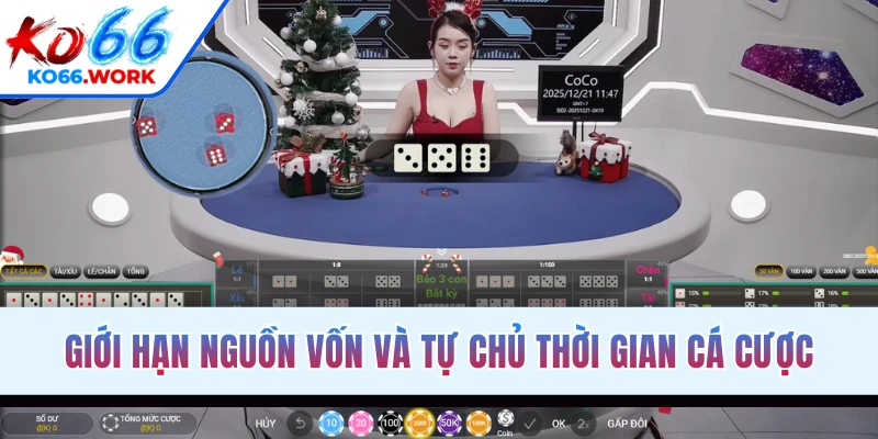 Giới hạn nguồn vốn và tự chủ thời gian cược