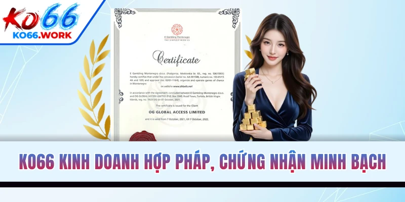 KO66 kinh doanh hợp pháp, chứng nhận minh bạch
