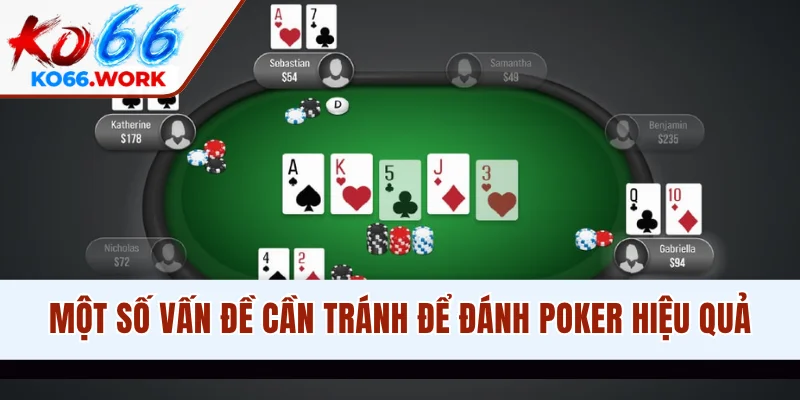 Một số vấn đề cần tránh để đánh Poker hiệu quả