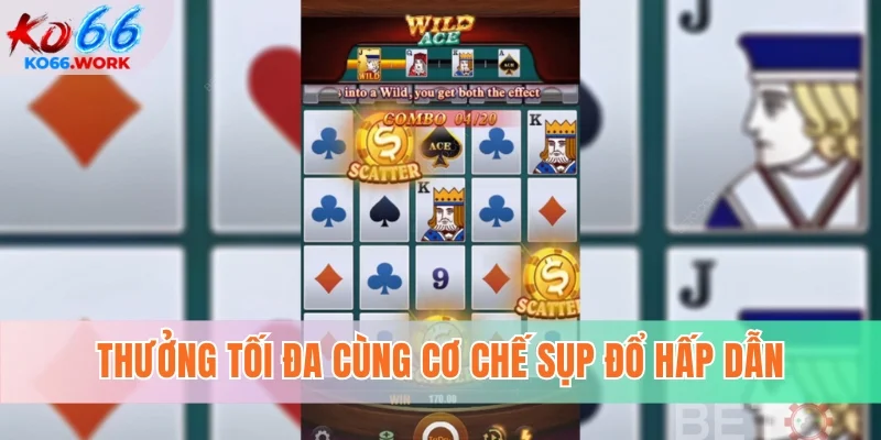 Thưởng tối đa cùng cơ chế sụp đổ hấp dẫn