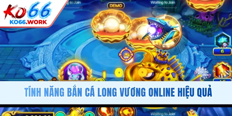 Tính năng bắn cá Long Vương online hiệu quả